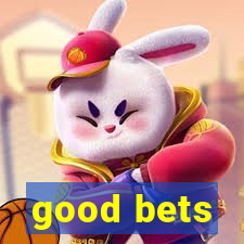 good bets